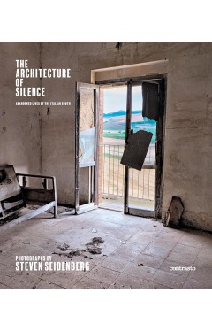 The Architecture of Silence - Abandoned Lives of the Italian South